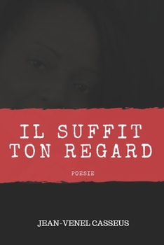 Paperback Il suffit ton regard...: Poesie [French] Book