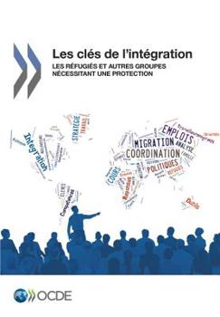 Paperback Les Clés de l'Intégration Les Réfugiés Et Autres Groupes Nécessitant Une Protection [French] Book