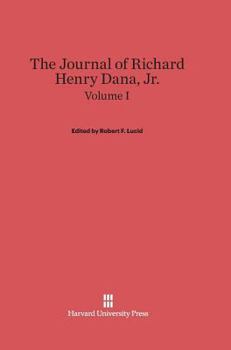 Hardcover The Journal of Richard Henry Dana, Jr., Volume I Book