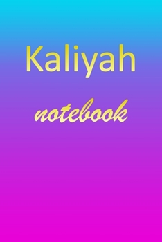 Paperback Kaliyah: Blank Notebook - Wide Ruled Lined Paper Notepad - Writing Pad Practice Journal - Custom Personalized First Name Initia Book