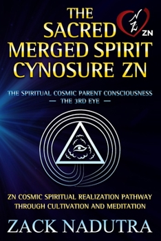 The Sacred Merged Spirit Cynosure ZN: The Spiritual Cosmic Parent Consciousness The 3rd Eye