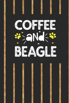 coffee and beagle Notebook: Funny Notebook with Blank Lined Pages For Dog Lover For Journaling, Note Taking And Jotting Down Ideas