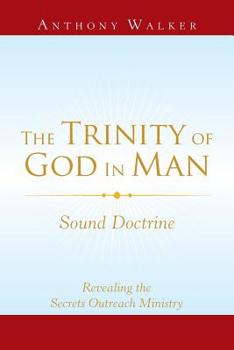 Paperback The Trinity of God in Man: Sound Doctrine Book