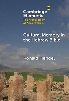 Cultural Memory in the Hebrew Bible: Genesis to Kings