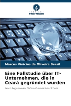 Paperback Eine Fallstudie über IT-Unternehmen, die in Ceará gegründet wurden [German] Book