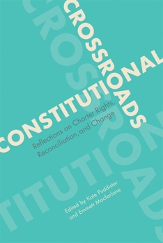 Paperback Constitutional Crossroads: Reflections on Charter Rights, Reconciliation, and Change Book