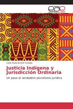 Paperback Justicia Indígena y Jurisdicción Ordinaria [Spanish] Book