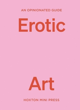 Hardcover An Opinionated Guide to Erotic Art Book