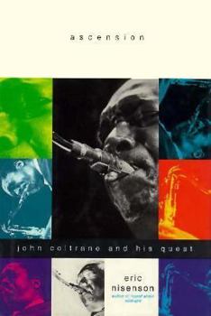 Hardcover Ascension: John Coltrane and His Quest Book