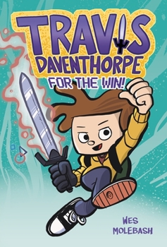 Travis Daventhorpe for the Win! - Book #1 of the Travis Daventhorpe