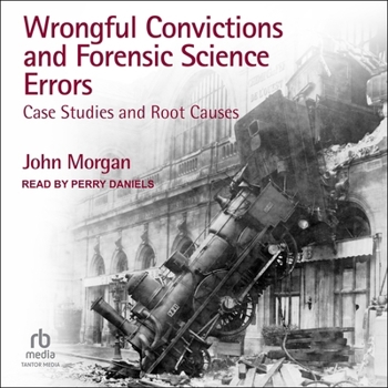 Audio CD Wrongful Convictions and Forensic Science Errors: Case Studies and Root Causes Book