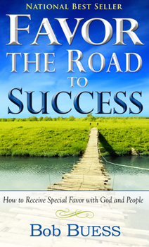 Paperback Favor, the Road to Success: How to Receive Special Favor with God and People Book