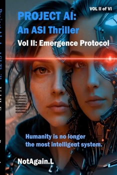 Paperback PROJECT AI - EMERGENCE PROTOCOL Volume II of VI Book