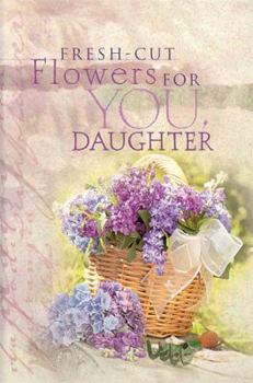 Hardcover Fresh Cut Flowers for Daughter Book