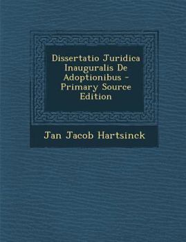 Paperback Dissertatio Juridica Inauguralis de Adoptionibus - Primary Source Edition [Latin] Book