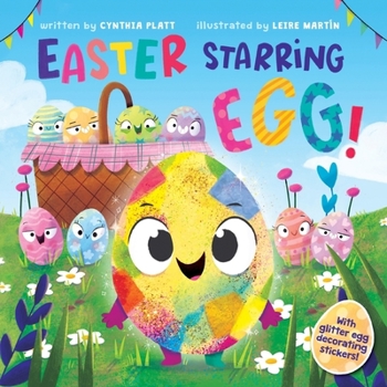 Hardcover Easter Starring Egg!: An Easter and Springtime Book for Kids [With Egg-Decorating Stickers] Book