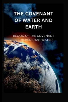 THE COVENANT OF WATER AND EARTH: Blood of the covenant is thicker than water