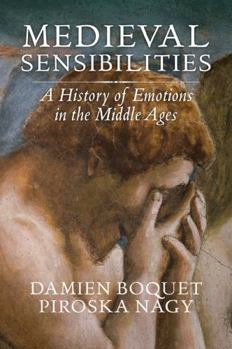 Paperback Medieval Sensibilities: A History of Emotions in the Middle Ages Book