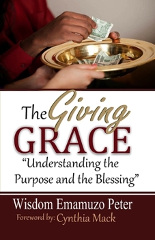 Paperback The Giving Grace: Understanding The Purpose And The Blessings Book