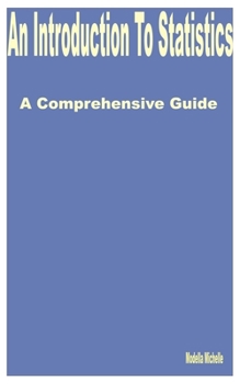 Paperback An Introduction to Statistics: A Comprehensive Guide Book