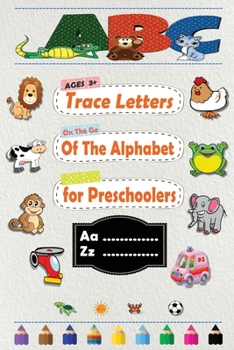 Paperback Trace Letters Of The Alphabet for Preschoolers: Practice for Kids with Pen Control, Line Tracing, and More! alphabet letters for toddlers (Kids colori Book