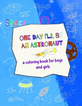 Paperback One day I'll be an astronaut - a coloring book for boys and girls Book