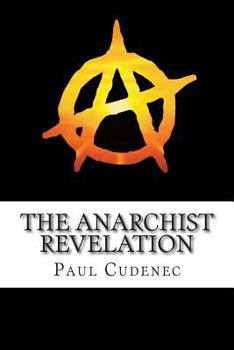 Paperback The Anarchist Revelation: Being What We're Meant To Be Book