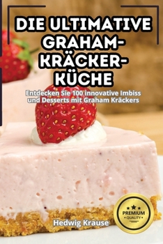 Paperback Die Ultimative Graham-Kräcker-Küche [German] Book
