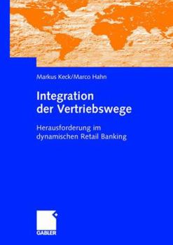 Hardcover Integration Der Vertriebswege: Herausforderung Im Dynamischen Retail Banking [German] Book