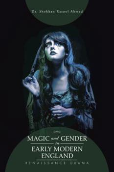 Paperback Magic and Gender in Early Modern England: Renaissance Drama Book