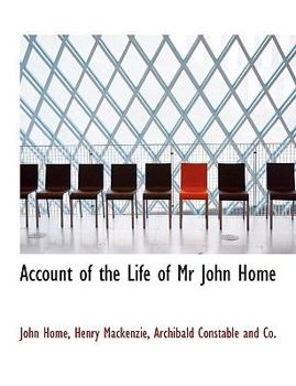 Paperback Account of the Life of MR John Home Book