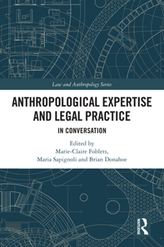 Hardcover Anthropological Expertise and Legal Practice: In Conversation Book