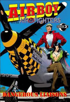 Paperback Airboy and the Airfighters: Dangerous Liaisons Book