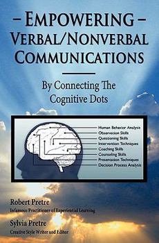 Paperback Empowering Verbal/Non-Verbal Communications: By Connecting The Cognitive Dots Book