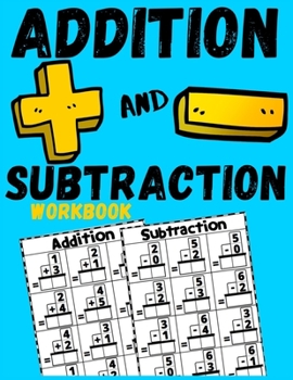 Paperback Addition and Subtraction Workbook: Learn to Add and Subtract Practice Workbook - Beginner Math Drills - Kindergarten - 1st Grade Workbook Age 5-7 Sing Book