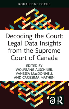 Hardcover Decoding the Court: Legal Data Insights from the Supreme Court of Canada Book