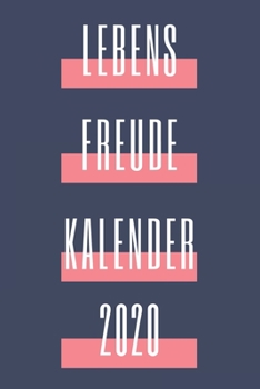 Paperback Lebensfreude Kalender 2020: Dankbarkeits- und Notiz Buch mit Terminplaner und Lebensweisheiten [German] Book