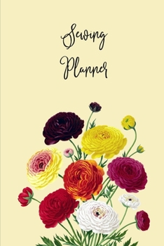 Sewing Planner: Sewing Journal To Plan & Keep Track Of Projects Notebook