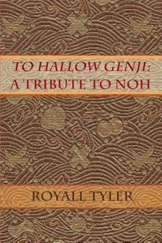 Paperback To Hallow Genji: A Tribute to Noh Book