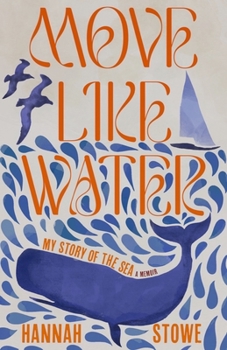 Hardcover Move Like Water: My Story of the Sea Book