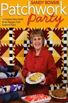 Paperback Patchwork Party: 10 Festive Quilts & the Recipes That Inspired Them Book