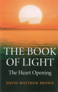 Paperback The Book of Light: The Heart Opening Book