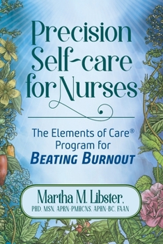 Paperback Precision Self-care for Nurses: The Elements of Care Program for Beating Burnout Book
