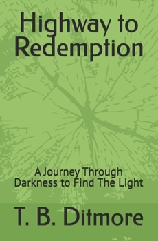 Paperback Highway to Redemption: A Journey Through Darkness to Find The Light Book