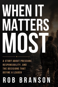 Paperback When It Matters Most: A Story About Pressure, Responsibility, and the Decisions That Define a Leader Book