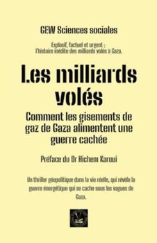 Les milliards volés: Comment les gisements de gaz de Gaza alimentent une guerre cachée