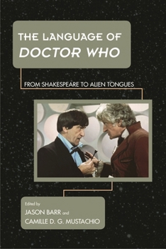 Hardcover Language of Doctor Who: From Shakespeare to Alien Tongues Book