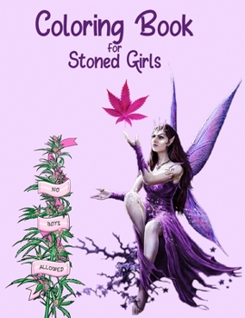 Coloring Book for Stoned Girls: Girls Coloring Book Coloring Smoked Weed Coloring Book