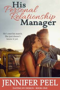 His Personal Relationship Manager - Book #1 of the Dating by Design