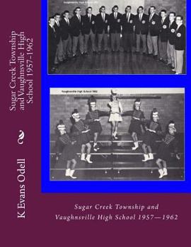 Paperback Sugar Creek Township and Vaughnsville High School 1957-1962 Book
